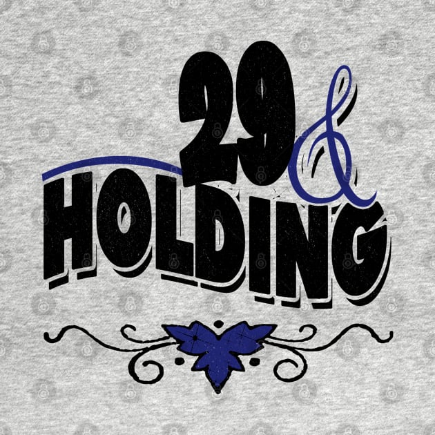 29 and holding by artsytee